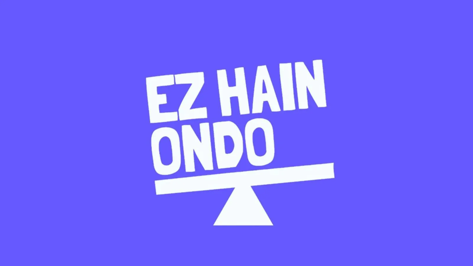 Ez hain ondo