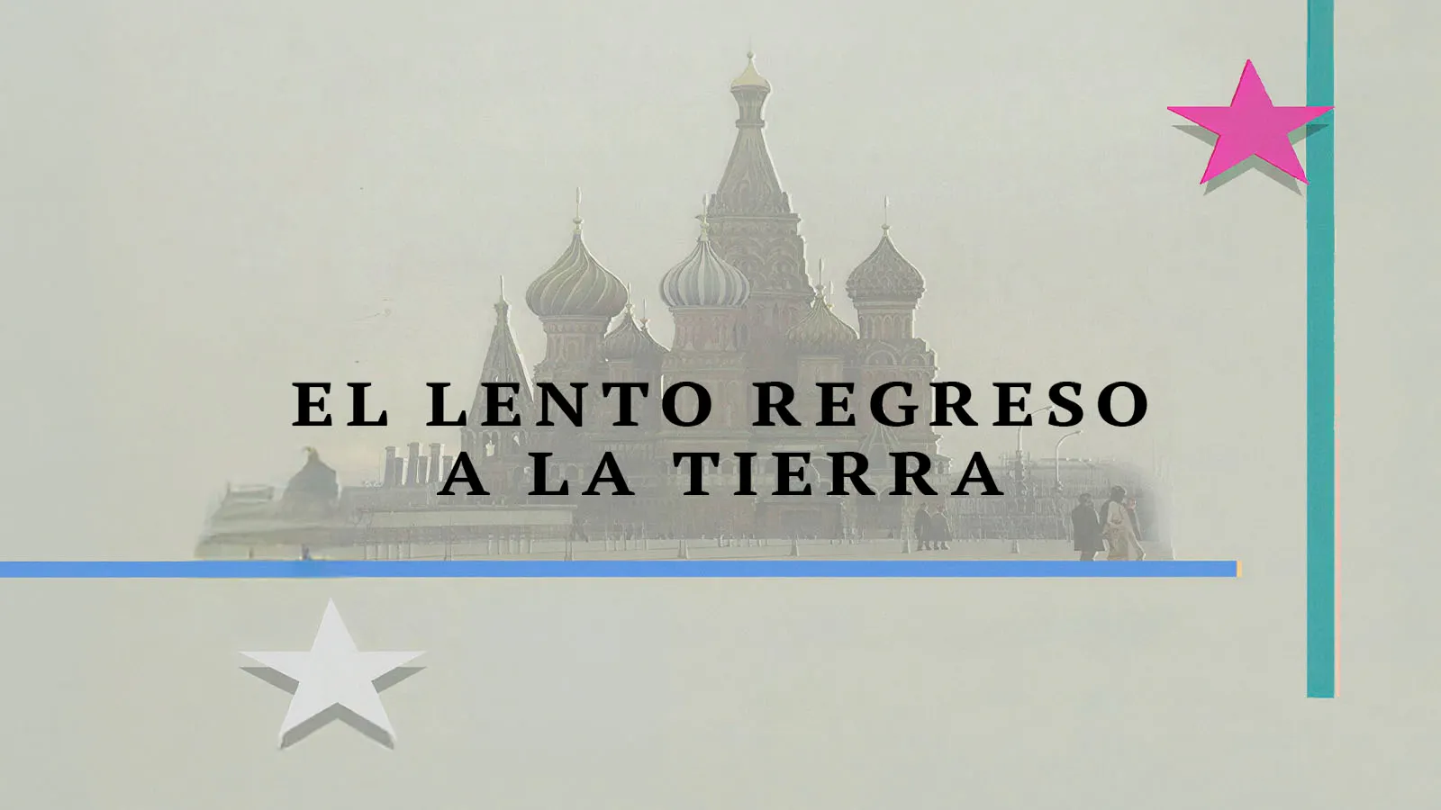 El lento regreso a la tierra
