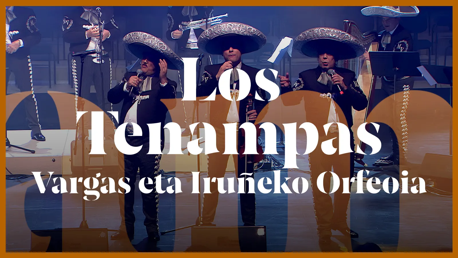Los Tenampas, Vargas eta Iruñeko Orfeoia