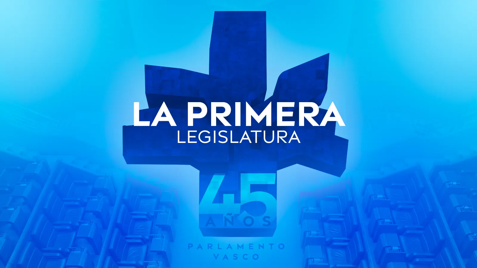 45 años Parlamento Vasco