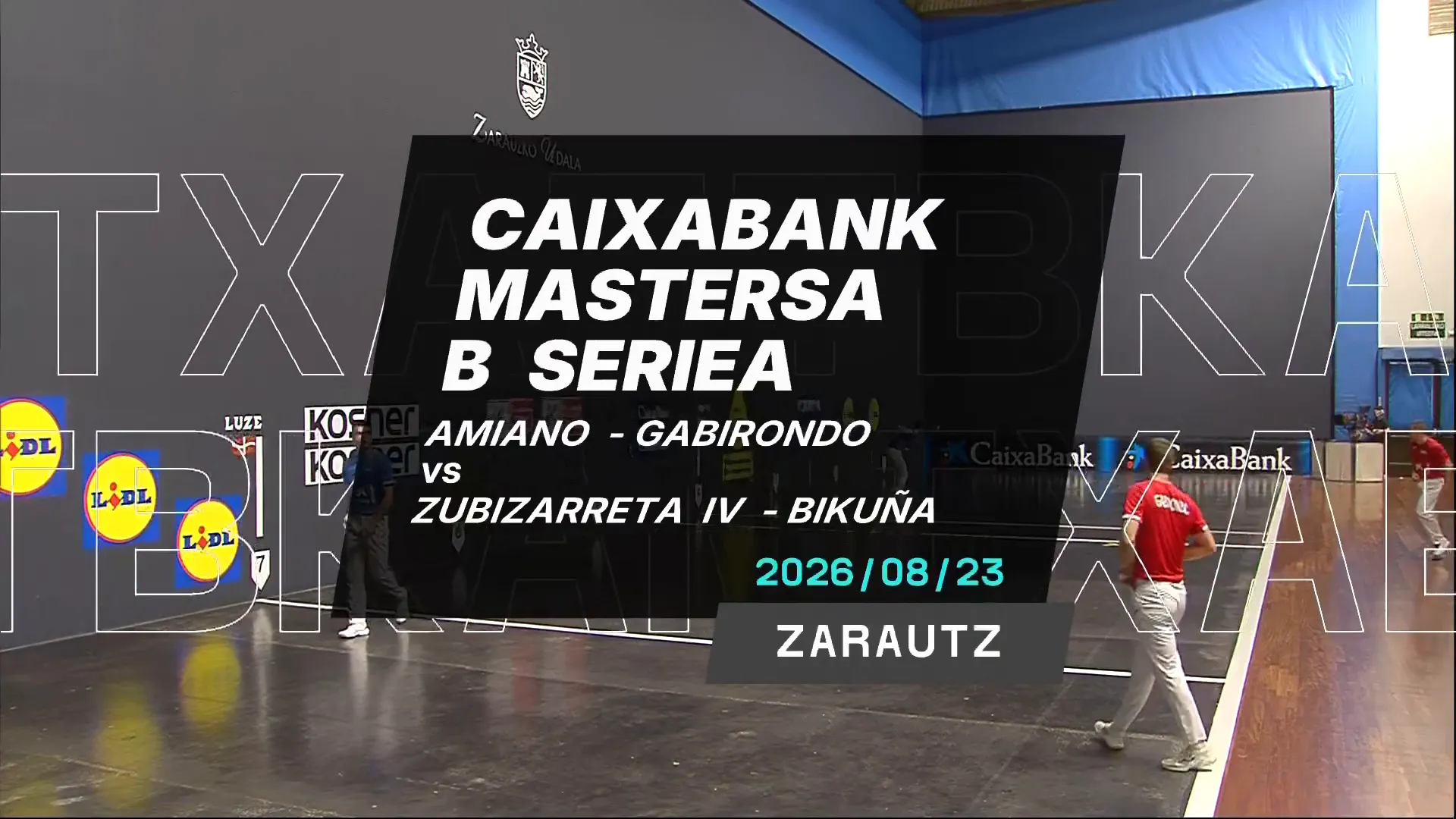 Masters Caixabank:  A Seriea: Altuna III-Imaz/Laso-Martija