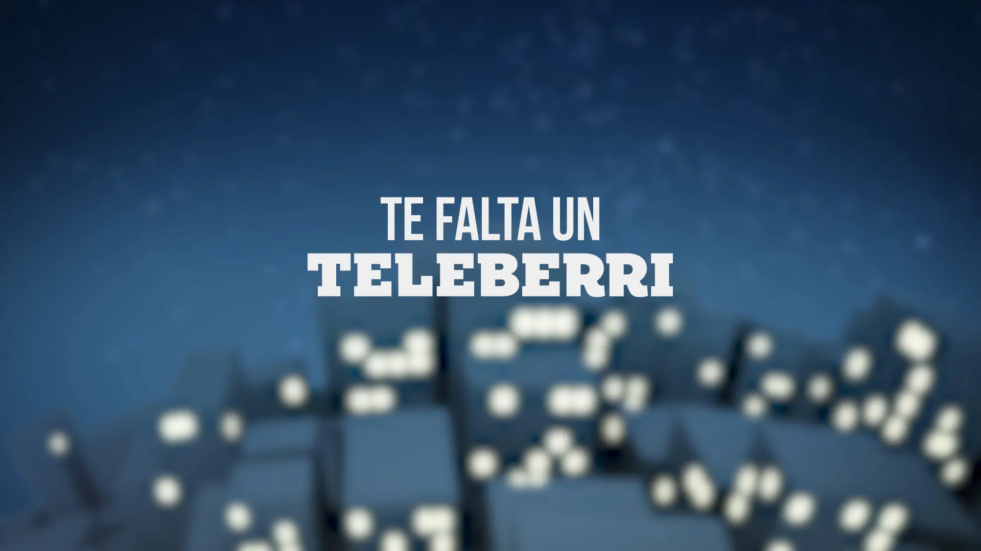 Te falta un Teleberri 