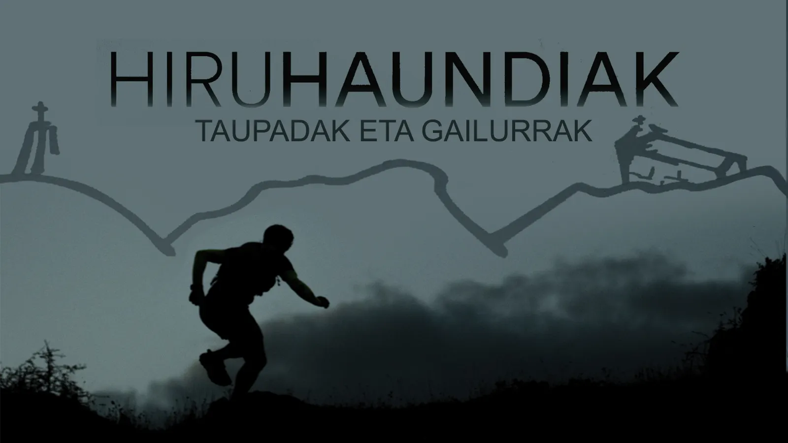 Hiru haundiak. Taupadak eta gailurrak