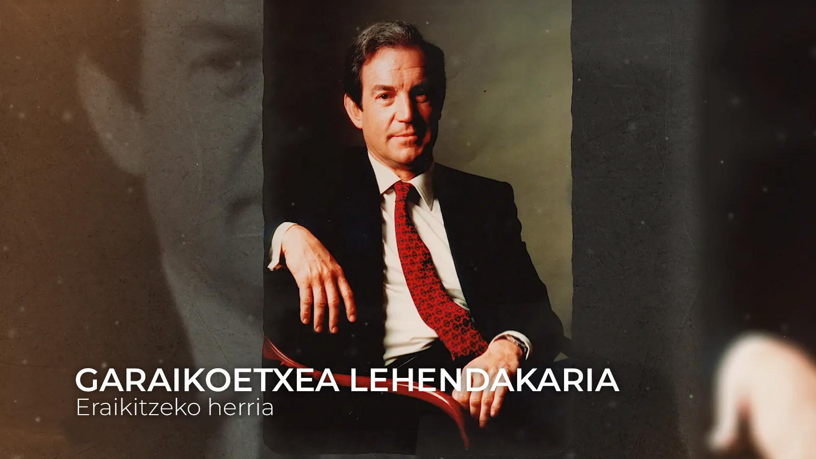 Garaikoetxea lehendakaria, eraiki beharrean zegoen herrialde bat