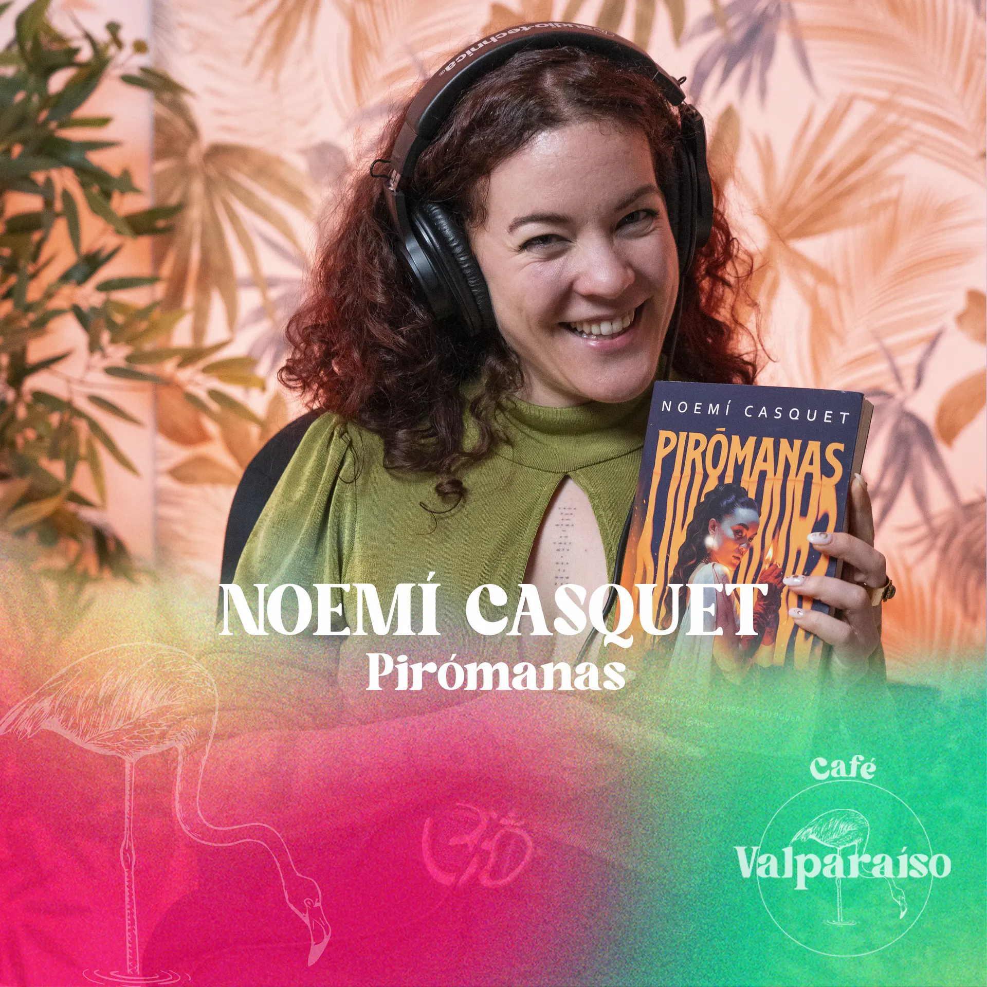 2. Noemí Casquet, "Pirómanas" y libres