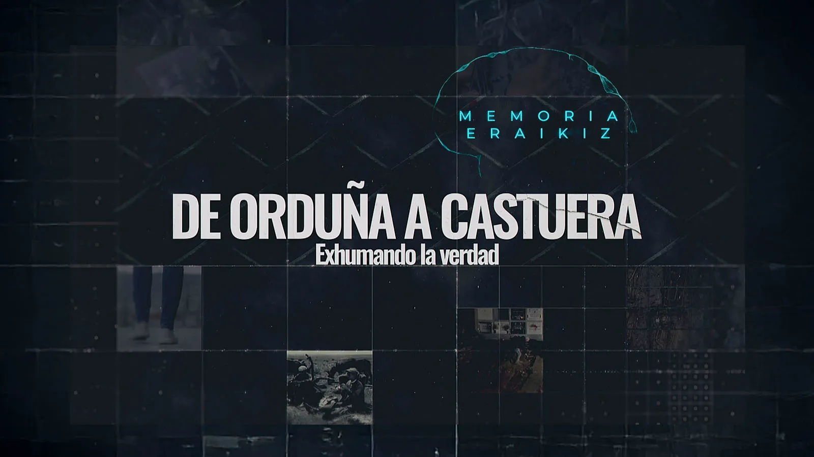 De Orduña a Castuera. Exhumando a la verdad