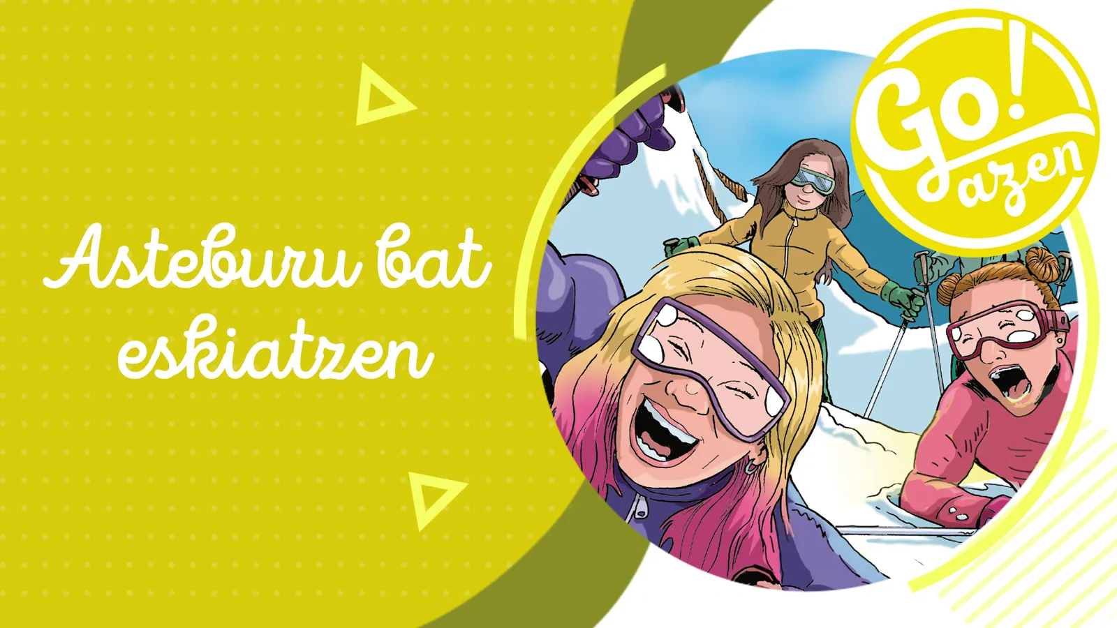 Goazen: Asteburu bat eskiatzen