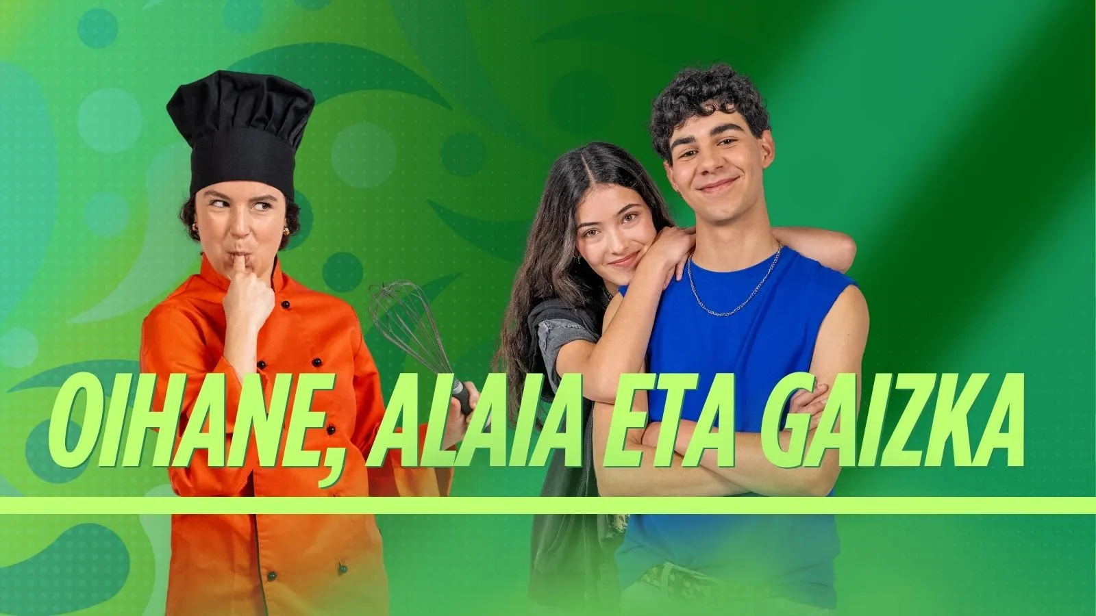 11. Oihane, Alaia eta Gaizka