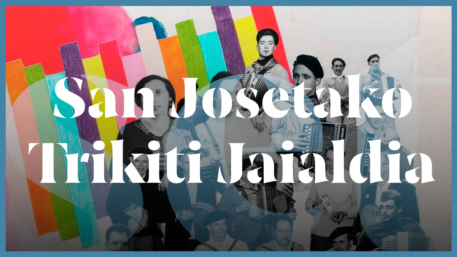 San Josetako Trikiti Jaialdiak
