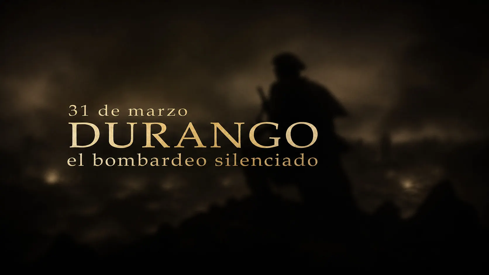 Durango, el bombardeo silenciado