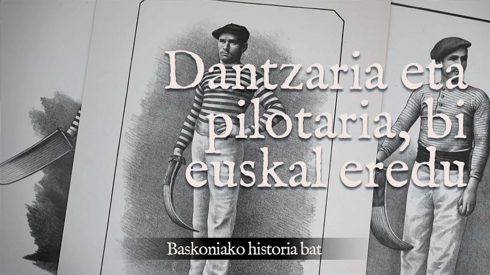 Dantzaria eta pilotaria, bi euskal eredu