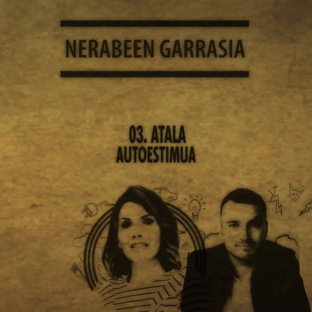 3. Autoestimua. Maite duzu zeure burua?