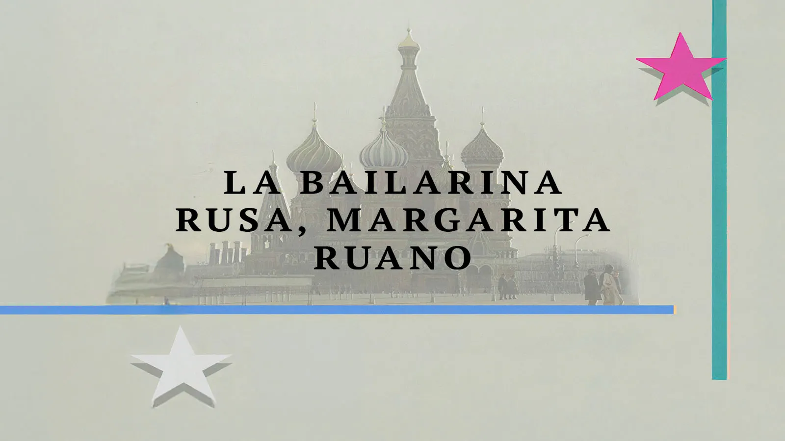 La bailarina rusa Margarita Ruano