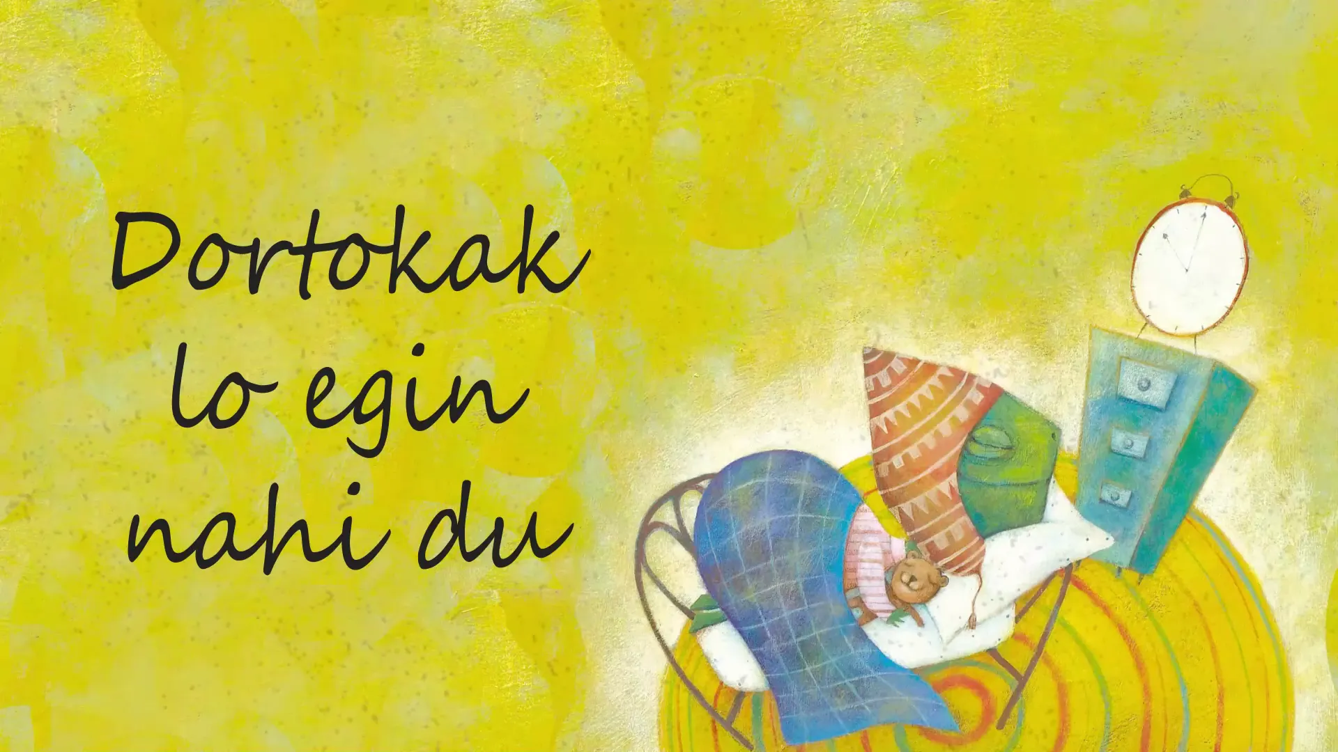 5. Dortokak lo egin nahi du