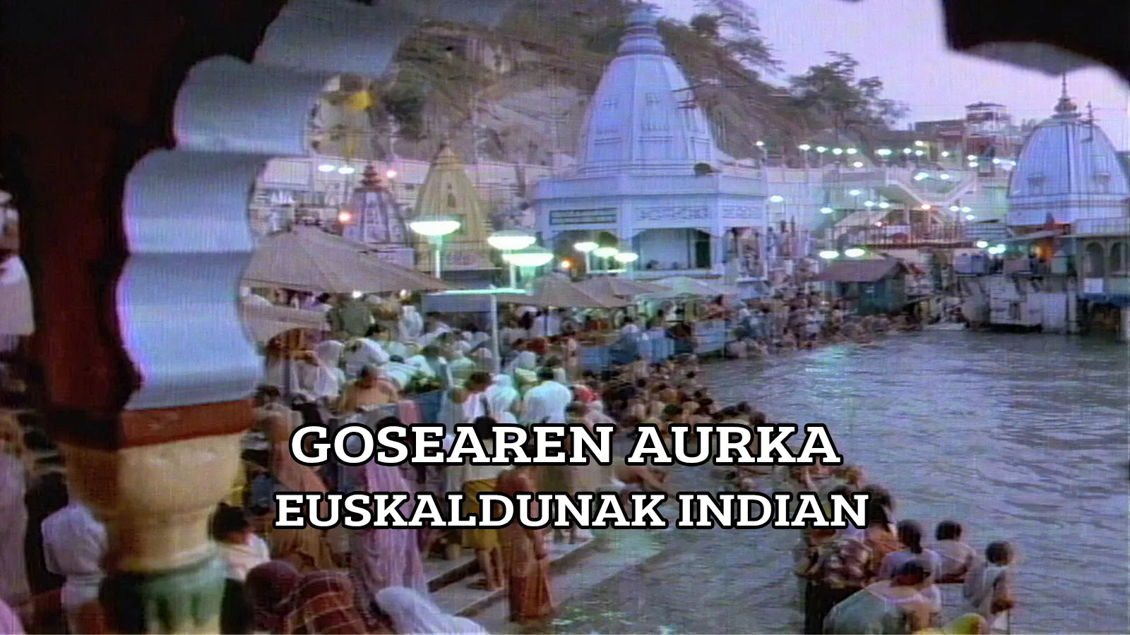 Gosearen aurka: Euskaldunak Indian, Adibasis