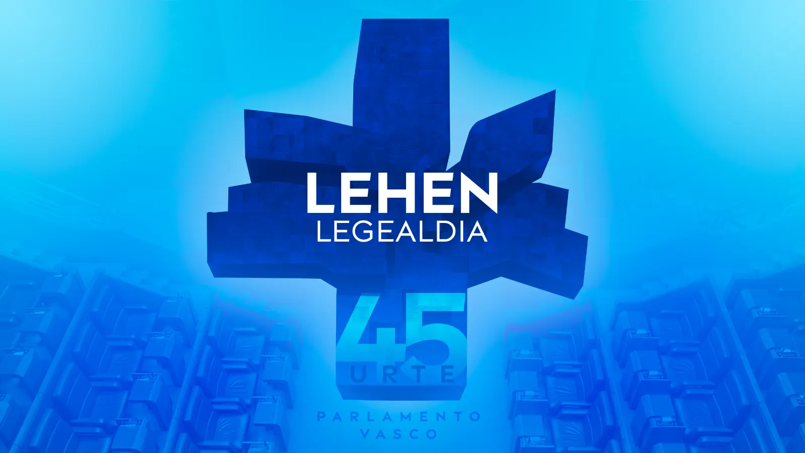 45 urte Eusko Legebiltzarrak