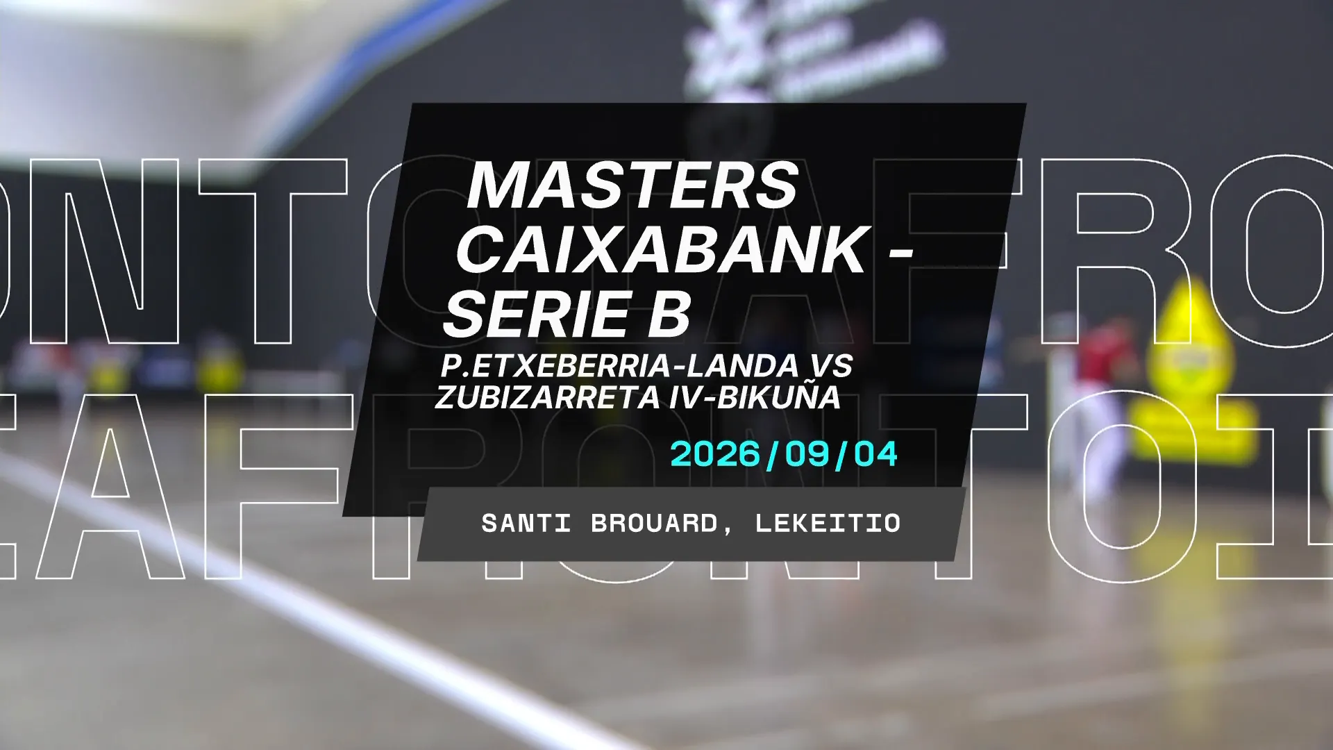 Masters Caixabank: A Seriea: Elordi-Mariezkurrena II/Laso-Martija