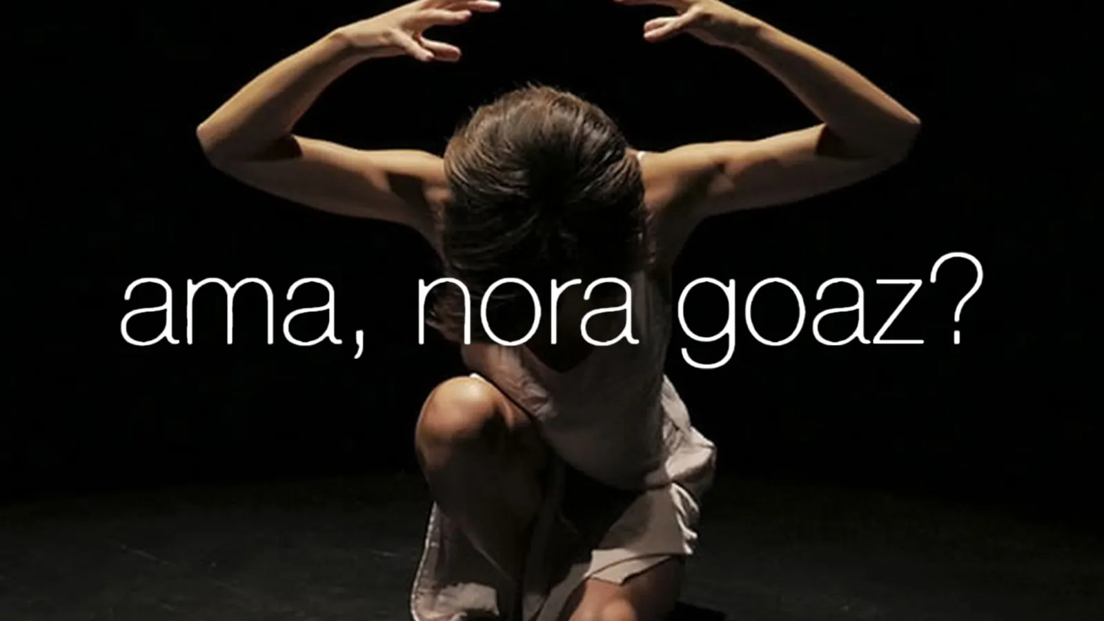 Ama nora goaz?