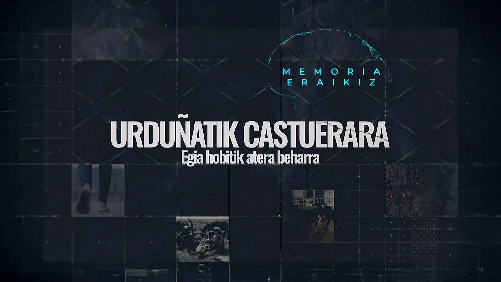 Urduñatik Castuerara. Egia hobitik atera beharra