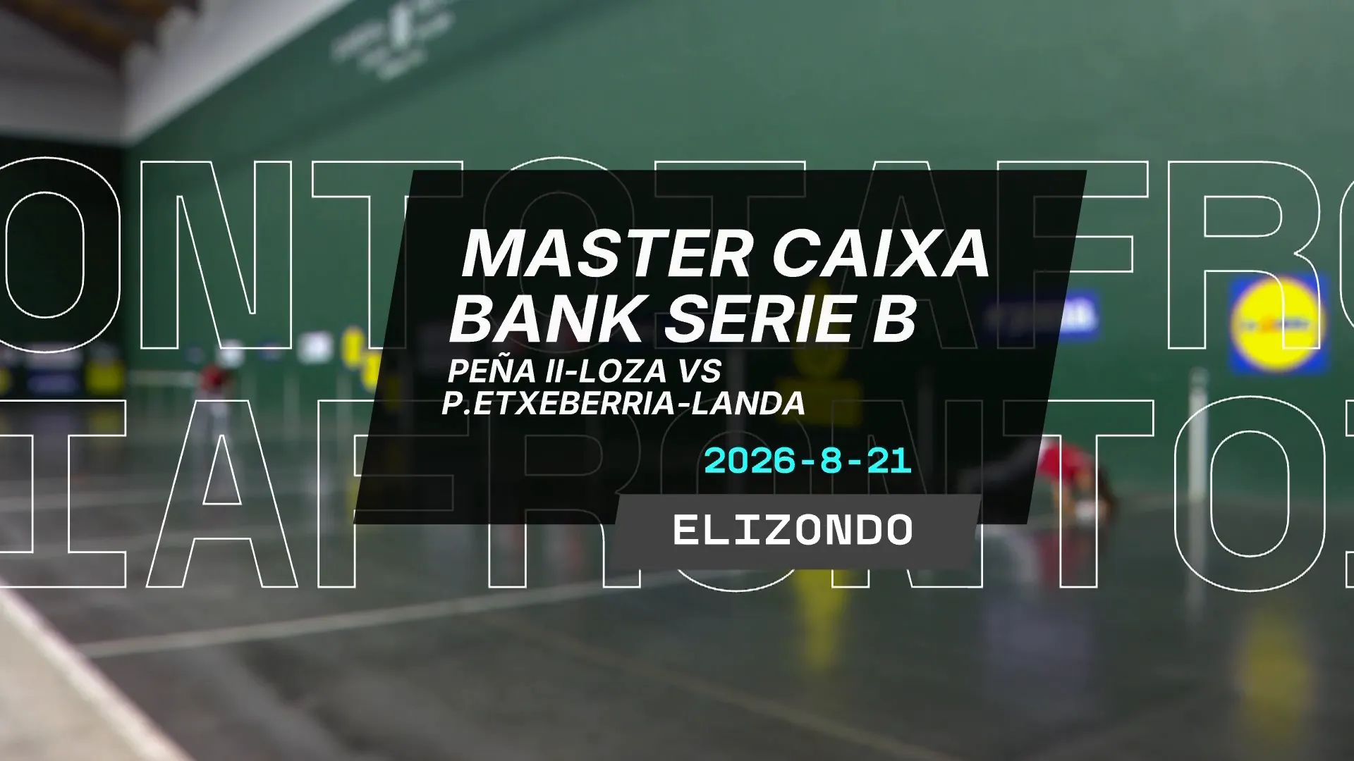 Masters Caixabank: A Seriea: Ezkurdia-Albisu/Elordi-Mariezkurrena II