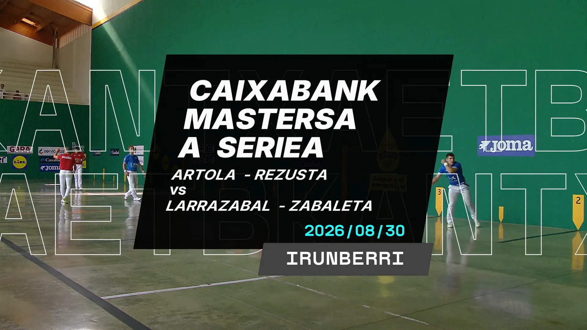 Masters CaixaBank: A Seriea: Artola-Rezusta vs Larrazabal-Zabaleta