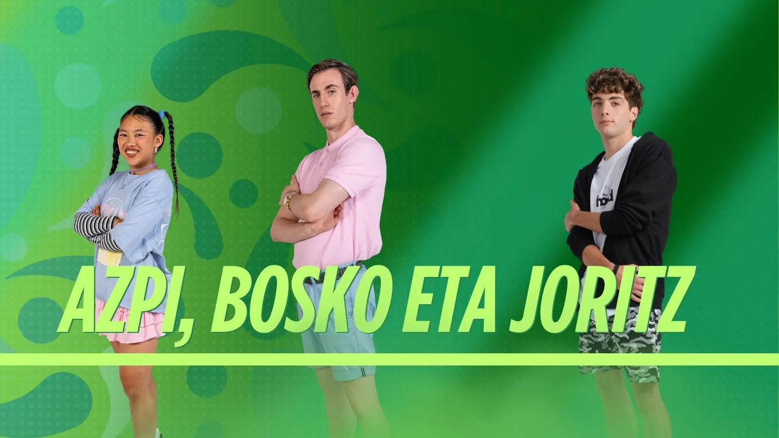 6. Azpi, Bosko eta Joritz