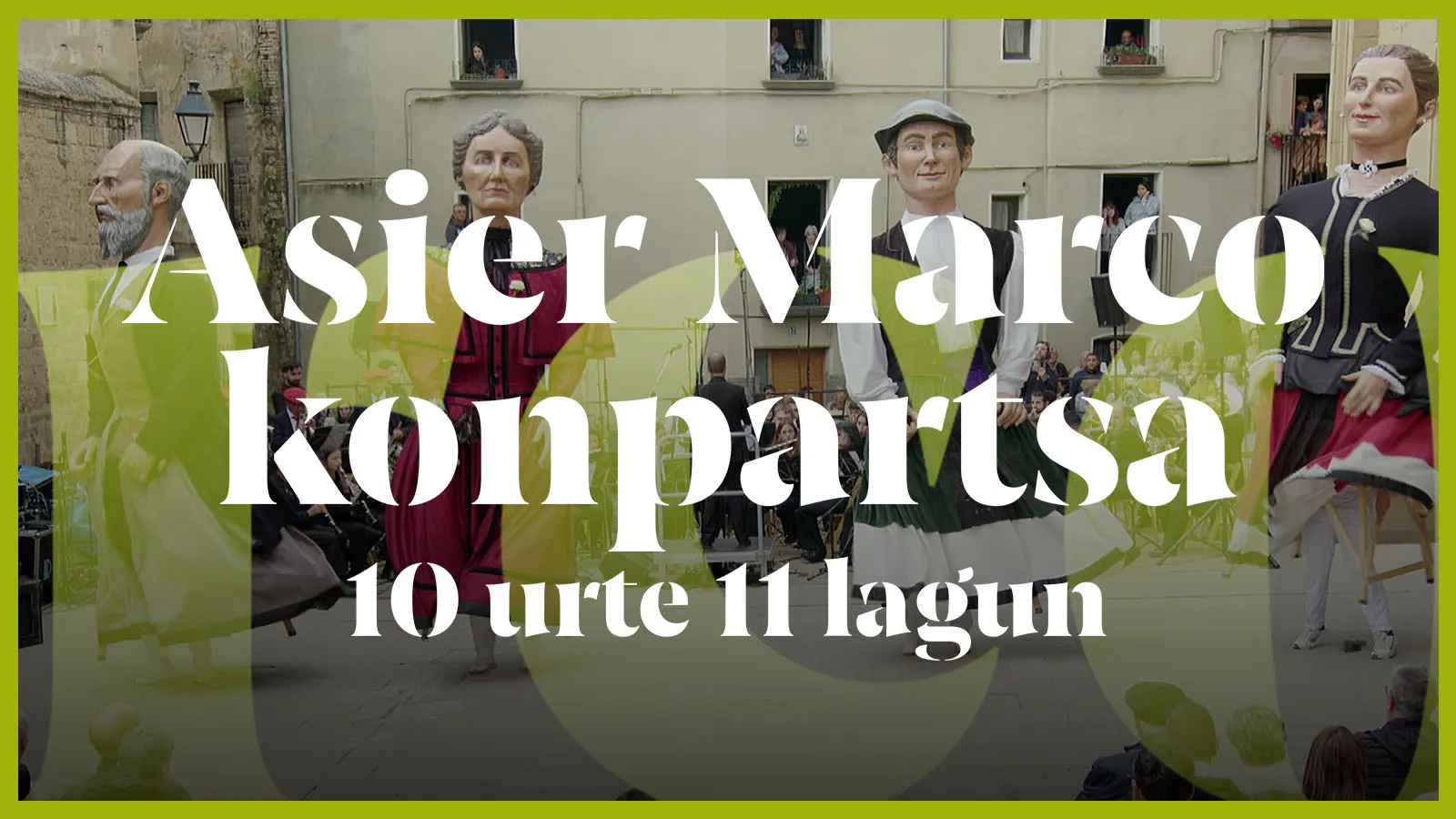 Asier Marco Konpartsa: 10 urte 11 lagun
