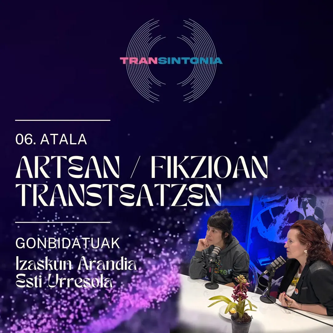 6. Trasntesatuz: Transexualitatea eta sormena