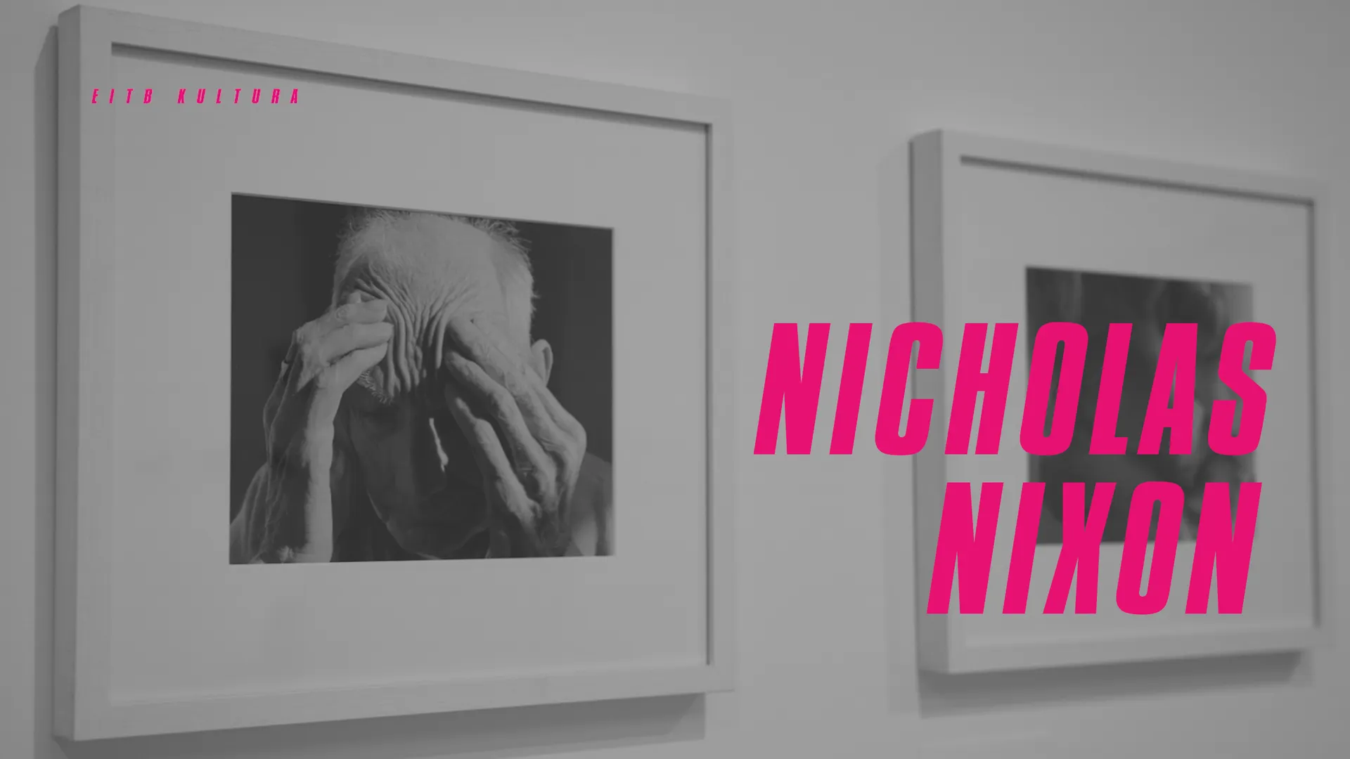 Nicholas Nixon, handitasunetik intimitatera