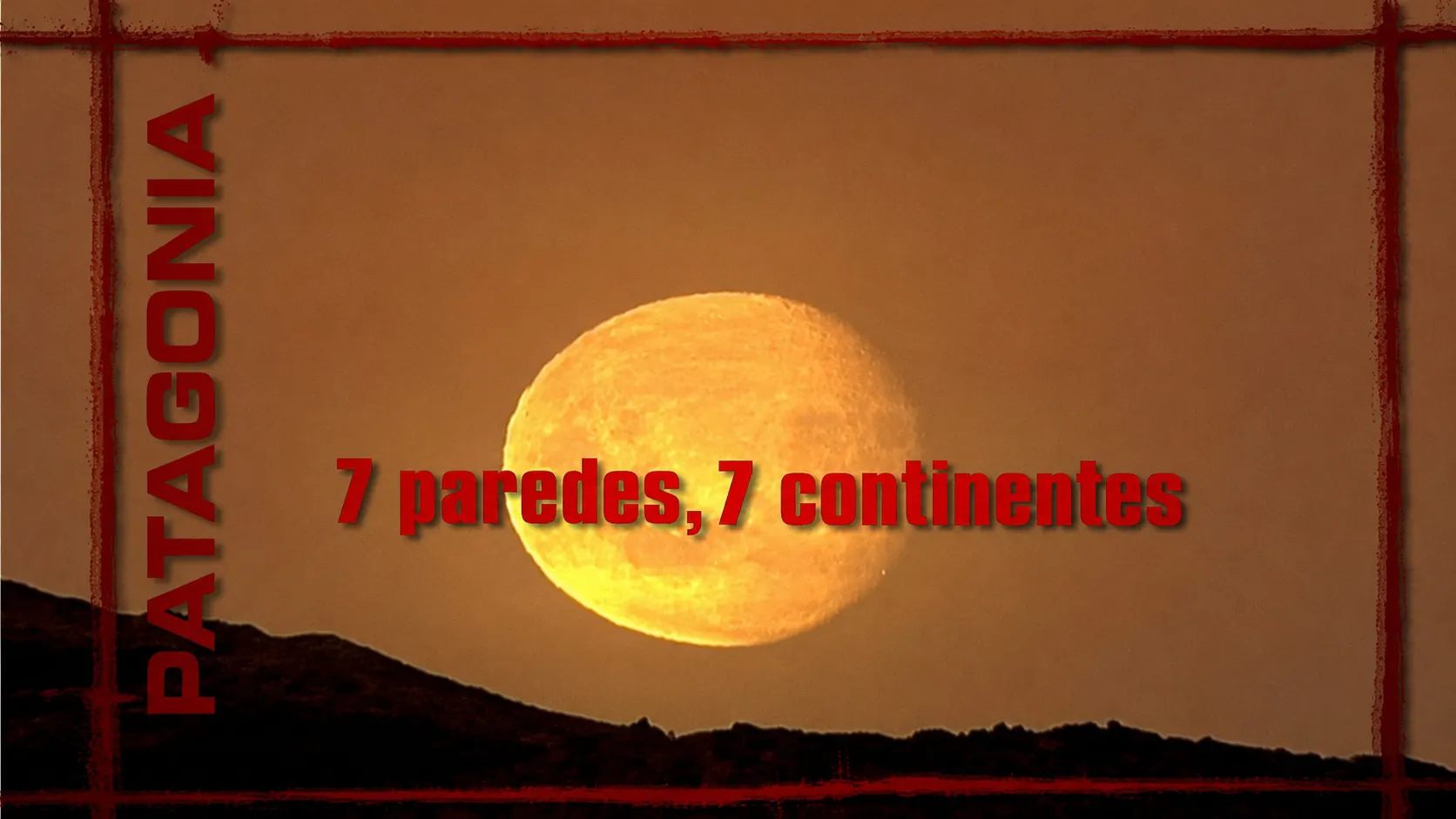 7 paredes 7 continentes: etapa 6, Patagonia Fitz Roy