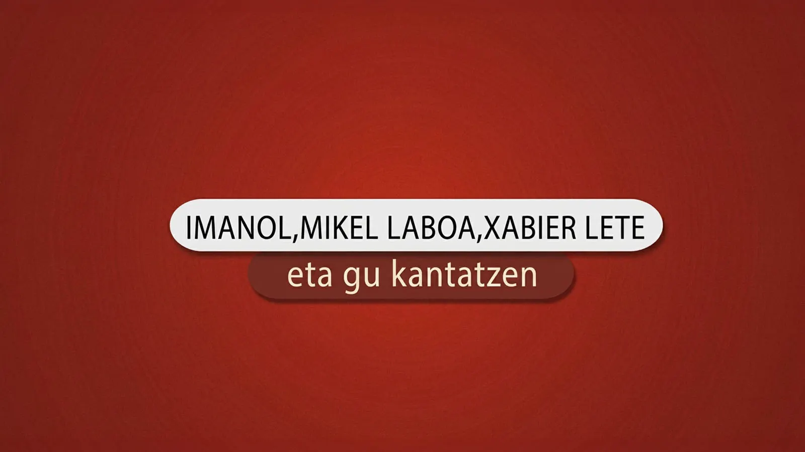 Imanol, Mikel Laboa, Xabier Lete eta gu kantatzen