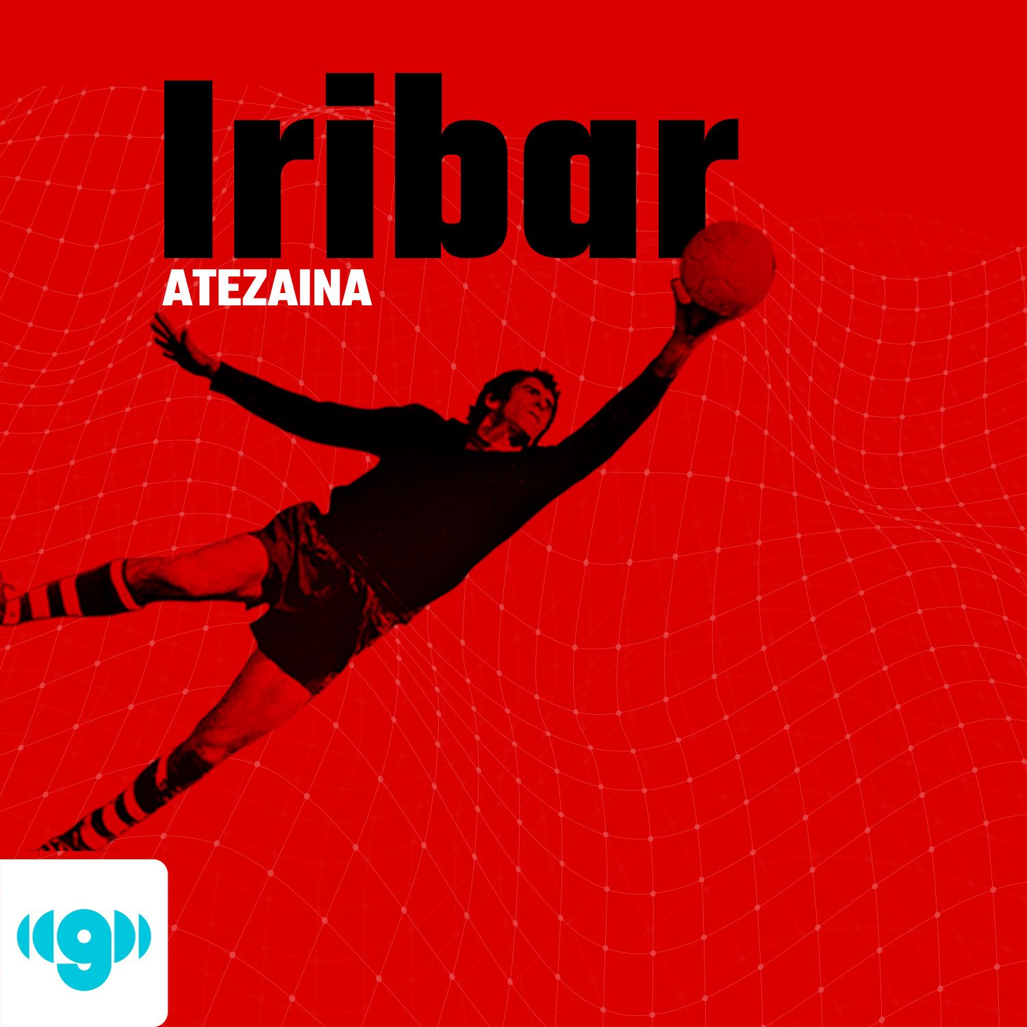 Iribar atezaina podcast artwork