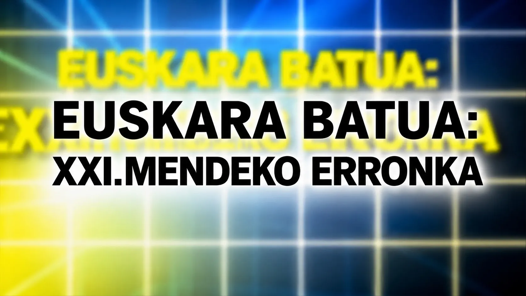 Euskara: XXI.mendeko erronka