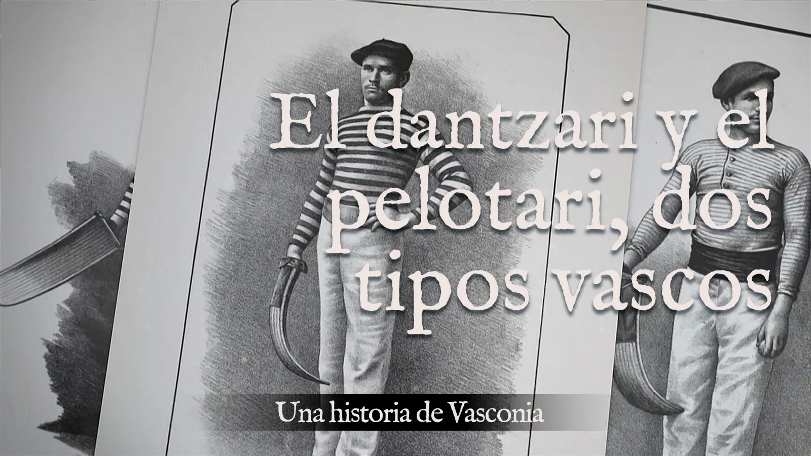 El dantzari y el pelotari, dos tipos vascos