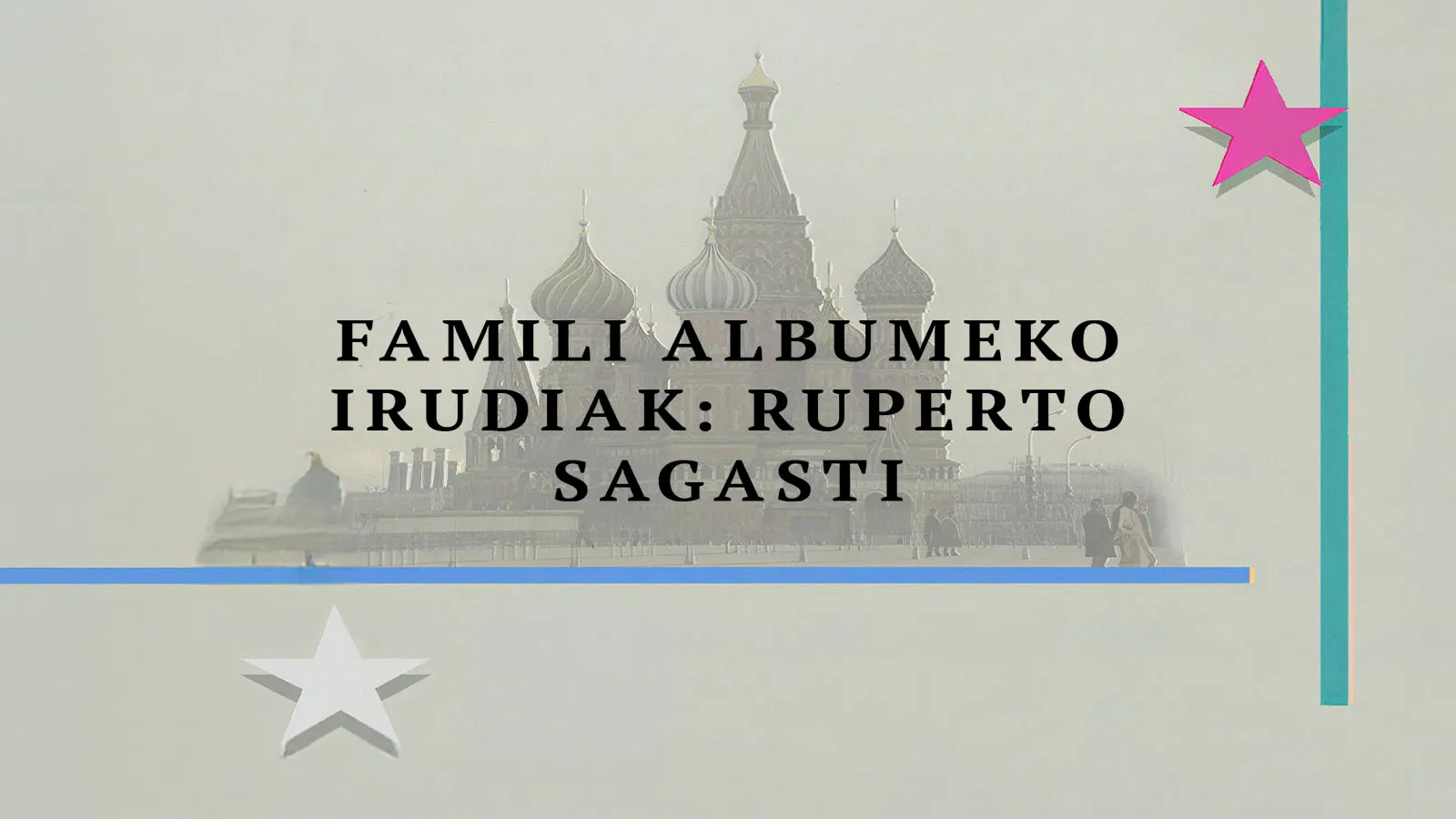 Ruperto Sagasti, familia-album bat