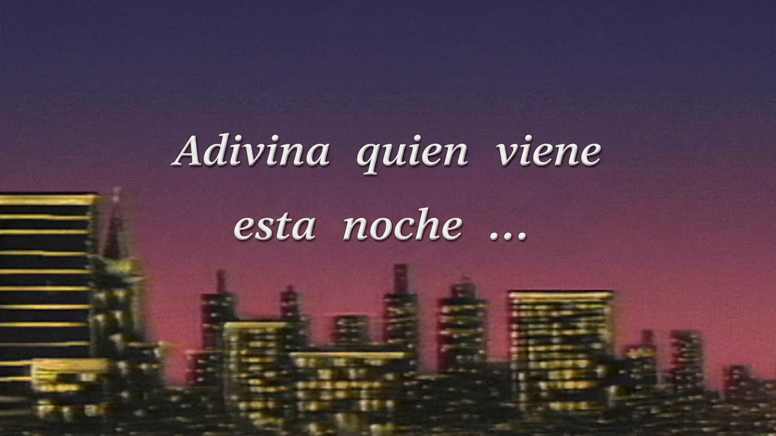 Adivina quién viene esta noche
