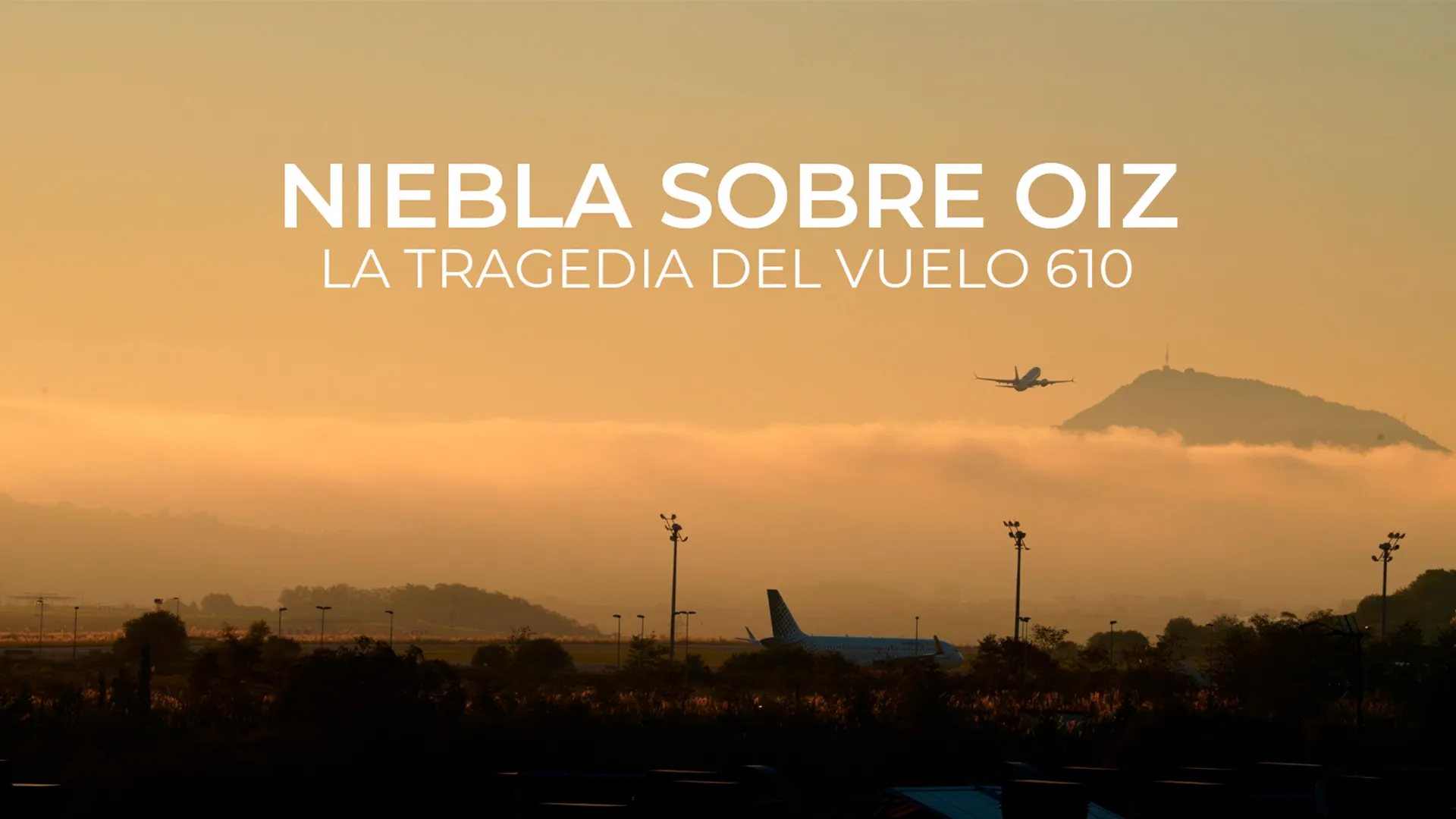 Niebla sobre Oiz: la tragedia del vuelo 610