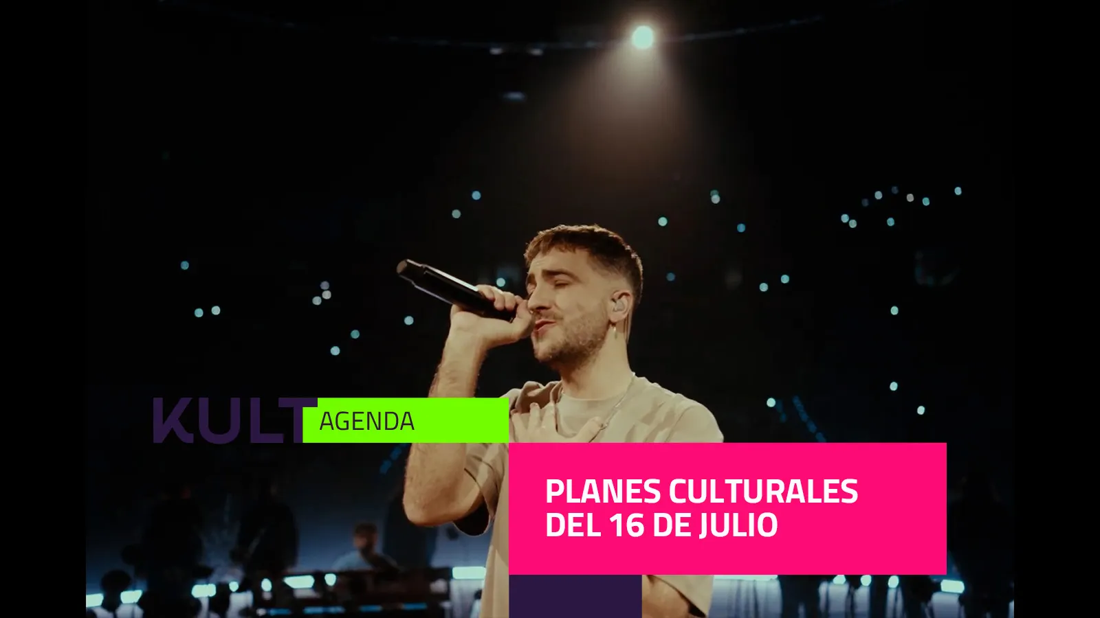 Planes culturales del 16 de julio