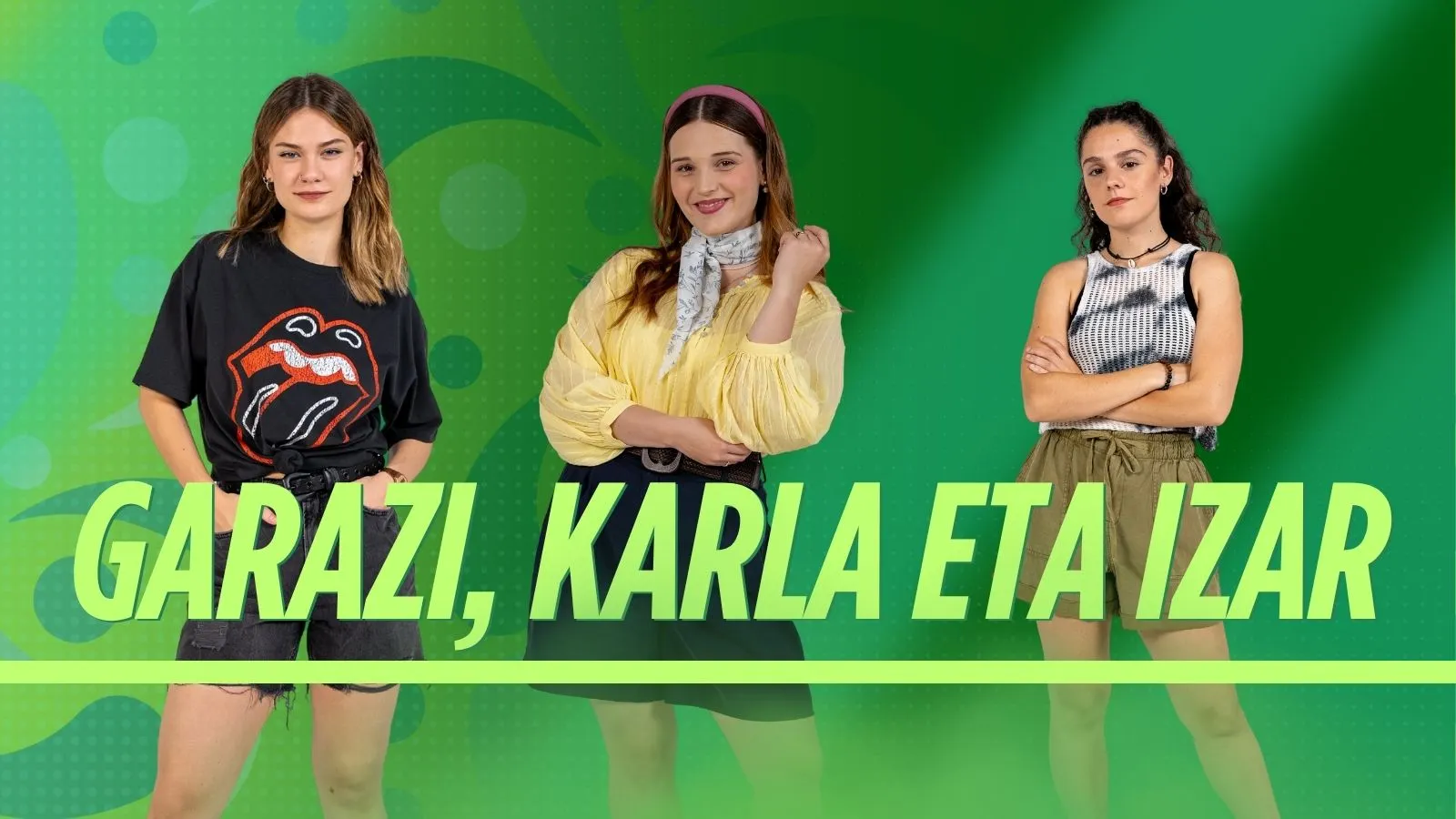 1. Garazi, Karla eta Izar