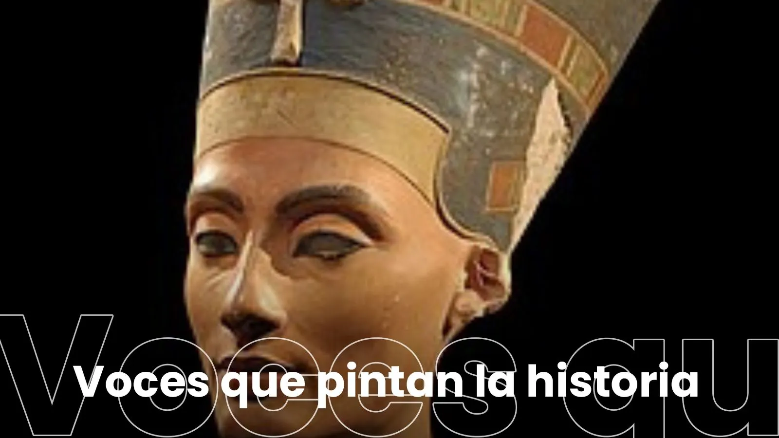 Nefertiti y Hatsepsut