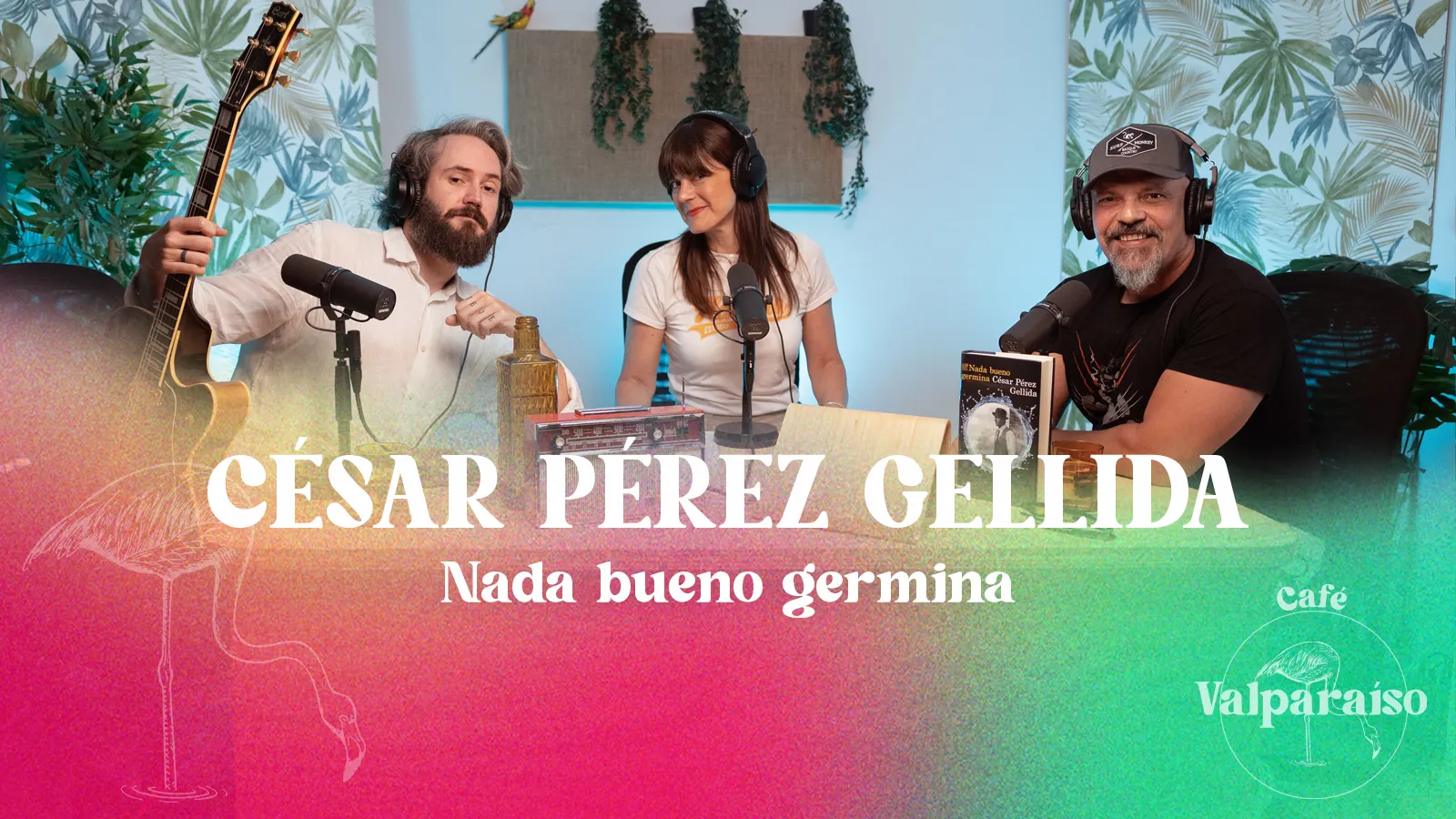 6. César Pérez Gellida, presenta “Nada bueno germina”