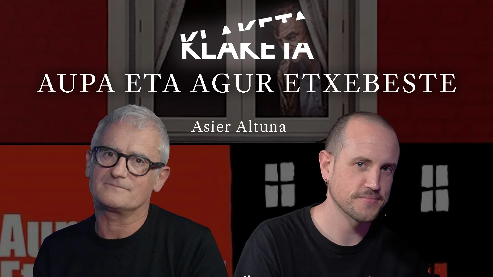 9. “Aupa Etxebeste” eta “Agur Etxebeste”, Asier Altuna 