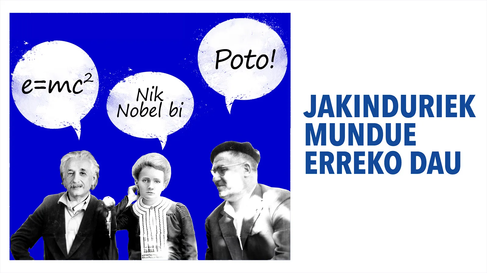Bertsozientzia. Jakinduriek mundue erreko dau 